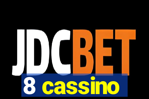 8 cassino